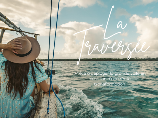 La Traversée - direction la transformation.